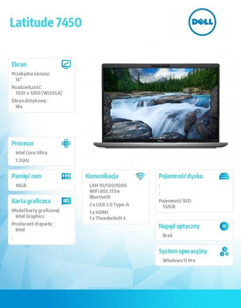 DELL NOTEBOOK LATITUDE 7450 WIN11PRO ULTRA 7 165U/16GB/512GB SSD/14.0 FHD+ 250NITS/INTEL GRAPHICS/FGRPR&SMTCD/FHD/IR CAM/MIC/WLAN+BT/BLITKB/3CECH/VPRO